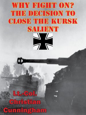 cover image of Why Fight On? the Decision to Close the Kursk Salient